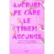 Lucruri pe care le tinem ascunse de Lucy Score