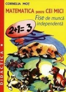Matematica pentru cei mici. Fise de munca independenta