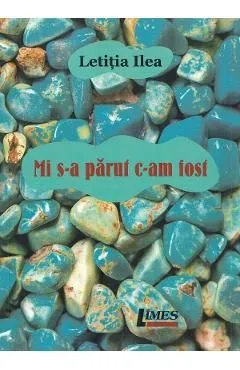 Mi s-a parut c-am fost de Letitia Ilea