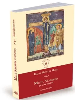 Mitul Schismei si alte eseuri de David Bentley Hart