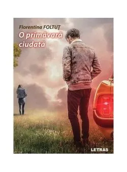 O primăvară ciudată de Florentina Foltut