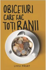 Obiceiuri care fac toti banii de Liviu Pasat