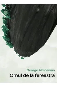 Omul de la fereastra de George Almosnino