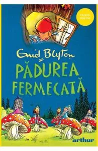 Padurea fermecata de Enid Blyton