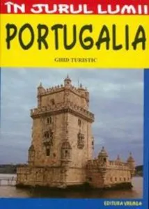 Portugalia: Ghid turistic - Editia 2012