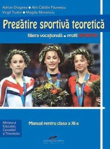 Pregatire sportiva teoretica. Manual pentru clasa a XI-a
