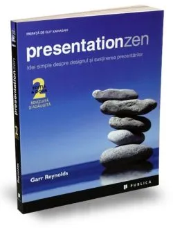 Presentation Zen – editia a doua de Garr Reynolds