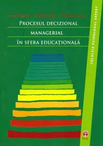 Procesul decizional managerial în sfera educaţională de Ionel Papuc
