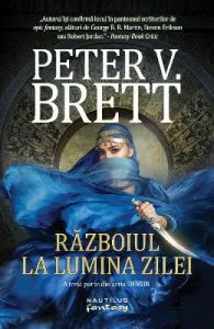 Razboiul la lumina zilei. Seria Demon. Vol.3 de Peter V. Brett