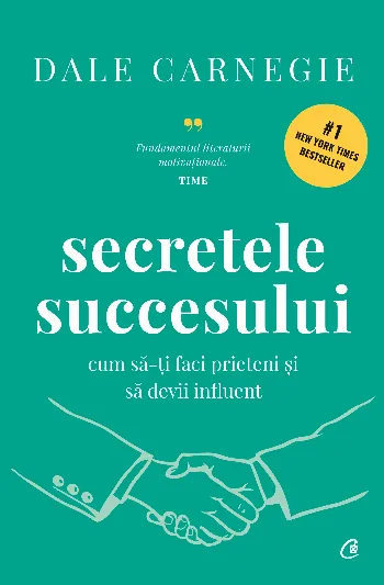 Secretele succesului. Cum să-ți faci prieteni și să devii influent
