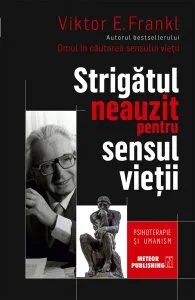 Strigatul neauzit pentru sensul vietii de Viktor E. Frankl