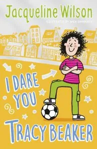 Tracy Beaker 2: I Dare You, Tracy Beaker de Jacqueline Wilson