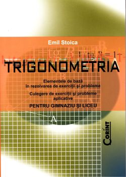 Trigonometria pentru gimnaziu si liceu