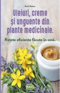 Uleiuri, creme si unguente din plante medicinale
