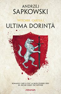 Ultima dorinta. Seria Witcher. Partea I