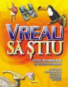 Vreau sa stiu - 1056 intrebari si raspunsuri