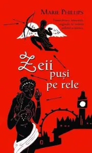 Zeii pusi pe rele de Marie Phillips