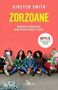 Zorzoane. Prietenia e nepretuita. Orice altceva poate fi furat de Kirsten Smith