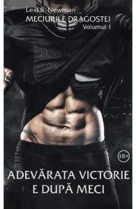 Adevarata victorie e dupa meci. Seria Meciurile dragostei Vol.1 de Lexi B. Newman