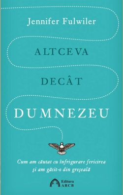 Altceva decat Dumnezeu