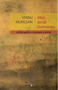 Altul decat Dumnezeu de Vianu Muresan