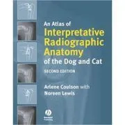 An Atlas of Interpretative Radiographic Anatomy of the Dog & Cat de Arlene Coulson