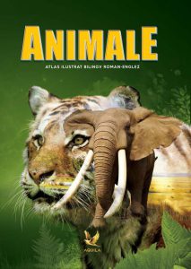 Animale. Atlas ilustrat bilingv roman-englez
