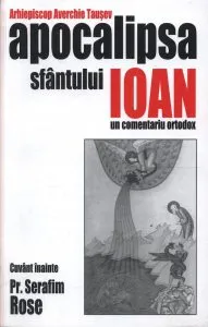 Apocalipsa Sfantului Ioan - un comentariu ortodox de Arhiepiscopul Averchie Tausev