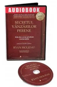 Audiobook. Secretul vanzarilor perene de Ryan Holiday