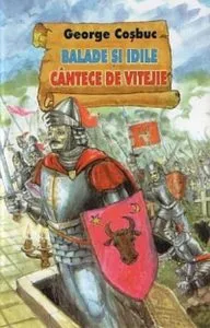 Balade si idile. Cantece de vitejie de George Cosbuc
