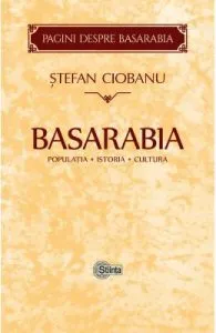 Basarabia: Populatia. Istoria. Cultura de Stefan Ciobanu