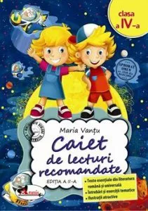 Caiet de lecturi recomandate cls. a IV-a, editia a II-a de Maria Vantu