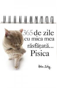 Calendar: 365 de zile cu mica mea rasfatata... pisica