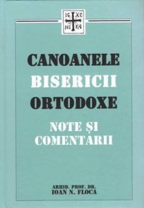 Canoanele Bisericii Ortodoxe - Note si comentarii