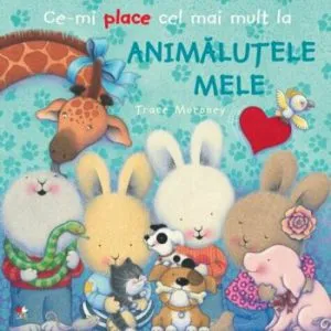 Ce-mi place cel mai mult la animalutele mele de Trace Moroney