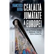Cealalta jumatate a Europei. De la Primul Razboi Mondial pana in zilele noastre