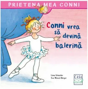 Conni vrea sa devina balerina de Liane Schneider