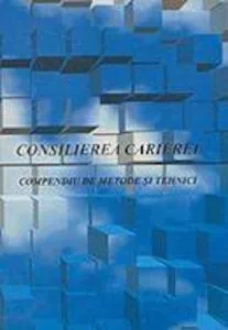 Consilierea carierei. Compendiu de metode si tehnici de Mihai Jigau