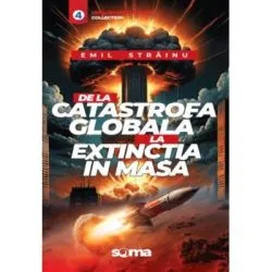 De la catastrofa globala la extinctia in masa de Emil Strainu