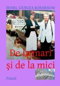 De la mari si de la mici de Irinel Giurgea Kornbaum