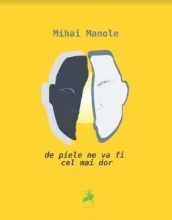 De piele ne va fi cel mai dor de Mihai Manole