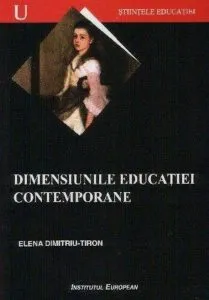 Dimensiunile educatiei contemporane de Elena Dimitriu Tiron