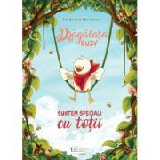 Dragalasa Suzy. Suntem speciali cu totii