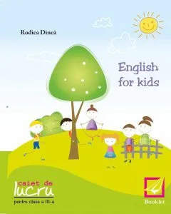 English for kids - caiet de lucru pentru clasa a III-a