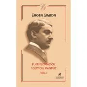 Eugen Lovinescu. Scepticul mantuit 1 de Eugen Simion