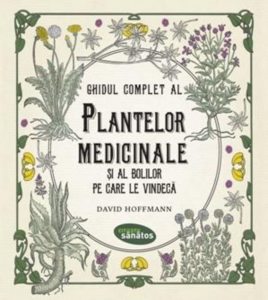 Ghidul complet al plantelor medicinale si al bolilor pe care le vindeca
