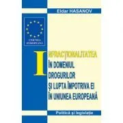Infractionalitatea in domeniul drogurilor si lupta impotriva ei in UE de Eldar Hasanov