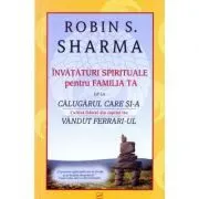 Invataturi spirituale pentru familia ta (Robin S. Sharma) de Robin Sharma