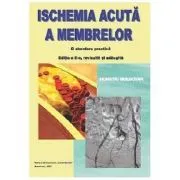 Ischemia acuta a membrelor. O abordare practica de Horatiu Moldovan