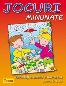 Jocuri minunate. Activitati amuzante si instructive pentru 6 - 10 ani